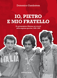 Io, Pietro e mio fratello, Un giovanissimo Mennea nei ricordi della stagione sportiva 1968-1969 di Domenico Gambatesa