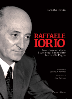 Raffaele Iorio, Fra cronaca e storia i suoi studi hanno dato lustro alla Puglia, Renato Russo