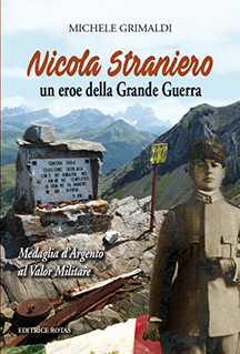 Nicola Straniero, un eroe della Grande Guerra Medaglia d’Argento al Valor Militare di Michele Grimaldi