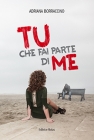 Tu che fai parte di me di Adriana Borraccino