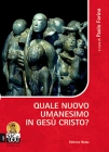 Quale nuovo umanesimo in Gesù Cristo?